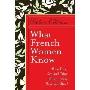 What French Women Know: About Love, Sex, and Other Matters of the Heart and Mind (精装)