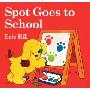 Spot Goes to School (精装)