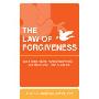 The Law of Forgiveness: Tap in to the Positive Power of Forgiveness--and Attract Good Things to YourLife (平装)