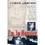 I'm No Monster: The Horrifying True Story of Josef Fritzl (精装)