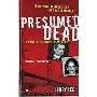 Presumed Dead: A True Life Murder Mystery (平装)