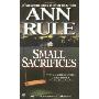 Small Sacrifices: A True Story of Passion and Murder (简装)