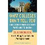 What Colleges Don't Tell You (And Other Parents Don't Want You to Know): 272 Secrets for Getting Your Kid into the Top Schools (平装)