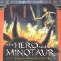 The Hero and the Minotaur: The Fantastic Adventures of Theseus (精装)