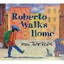 Roberto Walks Home (精装)