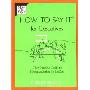 How to Say it for Executives: The Complete Guide to Communication for Leaders (平装)