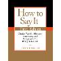 How to Say It, Third Edition: Choice Words, Phrases, Sentences, and Paragraphs for Every Situation (平装)