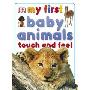 My First Baby Animals Touch and Feel (木板书)