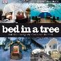 Bed in a Tree: And Other Amazing Hotels from Around the World (精装)