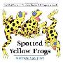 Spotted Yellow Frogs: Fold-out Fun with Patterns, Colors, 3-D Shapes, Animals (精装)