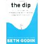 The Dip: A Little Book That Teaches You When to Quit (and When to Stick) (精装)
