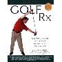 Golf Rx: A 15-Minute-a-Day Core Program for More Yards and Less Pain (平装)