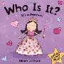 Who Is It? It's a Princess! (精装)