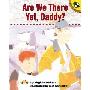 Are We There Yet, Daddy? (平装)