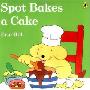 Spot Bakes a Cake (Color) (平装)