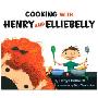Cooking with Henry and Elliebelly (精装)