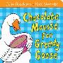 Chocolate Mousse for Greedy Goose (木板书)