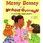 Messy Bessey and the Birthday Overnight (图书馆装订)