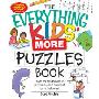 The Everything Kids' More Puzzles Book: From Mazes to Hidden Pictures - And Hours of Fun in Between (平装)