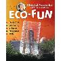 Eco-Fun: Great Projects, Experiments, and Games for a Greener Earth (平装)