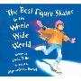 The Best Figure Skater in the Whole Wide World (平装)