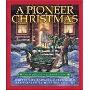 A Pioneer Christmas: Celebrating in the Backwoods in 1841 (平装)