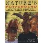 Nature's Playground: Activities, Crafts, and Games to Encourage Children to Get Outdoors (平装)
