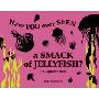 Have You Ever Seen a Smack of Jellyfish?: An Alphabet Book (精装)