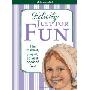 Felicity Just for Fun: The Make-It, Play-It, Solve-It Book of Fun! (螺旋装帧)