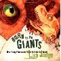 Born to Be Giants: How Baby Dinosaurs Grew to Rule the World (精装)