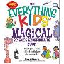 The Everything Kids' Magical Science Experiments Book: Dazzle Your Friends and Family with Dozens of Science Tricks! (平装)