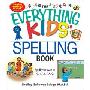 The Everything Kids' Spelling Book: Spell Your Way to S-U-C-C-E-S-S! (平装)