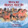 When the Horses Ride by: Children in the Times of War (平装)