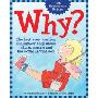 Why?: The Best Ever Question and Answer Book about Nature, Science and the World Around You (精装)