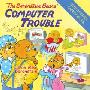 The Berenstain Bears' Computer Trouble (精装)