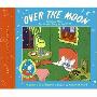 Over the Moon: A Collection of First Books; Goodnight Moon, the Runaway Bunny, and My World (精装)