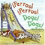 Perros! Perros!/Dogs! Dogs!: A Story in English and Spanish (精装)