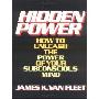 Hidden Power: How to Unleash the Power of Your Subconscious Mind (平装)