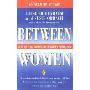 Between Women: Love, Envy and Competition in Women's Friendships (平装)