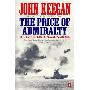 The Price of Admiralty: The Evolution of Naval Warfare (平装)