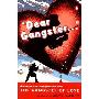 Dear Gangster...: Advice for the Lonelyhearted from the Gangster of Love (平装)