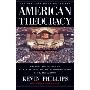American Theocracy: The Peril and Politics of Radical Religion, Oil, and Borrowed Money in the 21stCentury (平装)