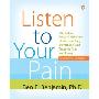 Listen to Your Pain: The Active Person's Guide to Understanding, Identifying, and Treating Pain and Injury (平装)