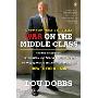 War on the Middle Class: How the Government, Big Business, and Special Interest Groups Are Waging War onthe American Dream and How to Fight Back (平装)