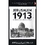 Jerusalem 1913: The Origins of the Arab-Israeli Conflict (平装)