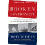 Broken Government: How Republican Rule Destroyed the Legislative, Executive, and Judicial Branches (平装)