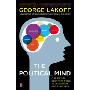 The Political Mind: A Cognitive Scientist's Guide to Your Brain and Its Politics (平装)