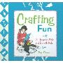 Crafting Fun: 101 Things to Make and Do with Kids (螺旋装帧)