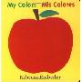 My Colors/ MIS Colores (木板书)