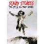 Scary Stories to Tell in the Dark 25th Anniversary Edition: Collected from American Folklore (精装)
